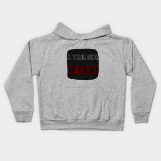 A TRUE SIDE OF CRIME TITLE Kids Hoodie